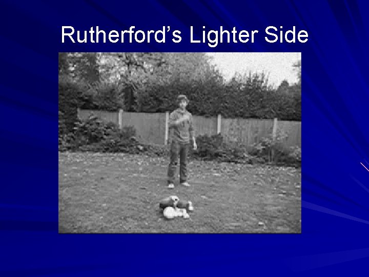 Rutherford’s Lighter Side 