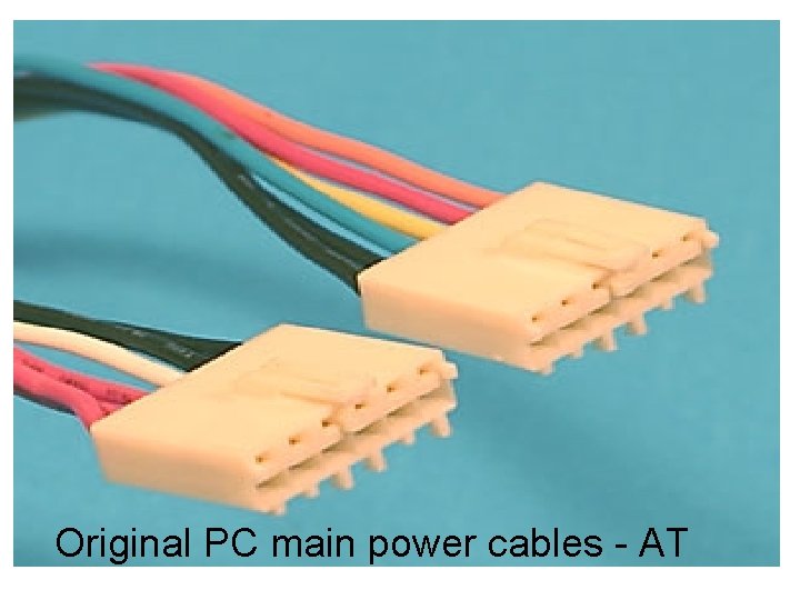Original PC main power cables - AT Original PC main power cables - AT