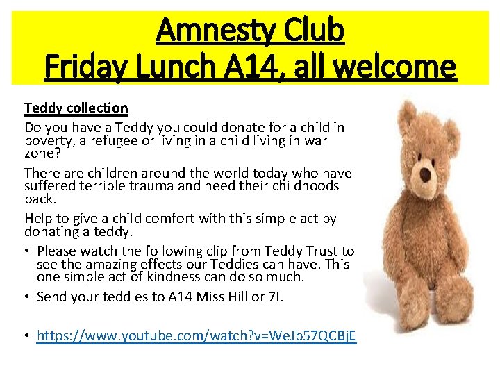 Amnesty Club Friday Lunch A 14, all welcome Teddy collection Do you have a