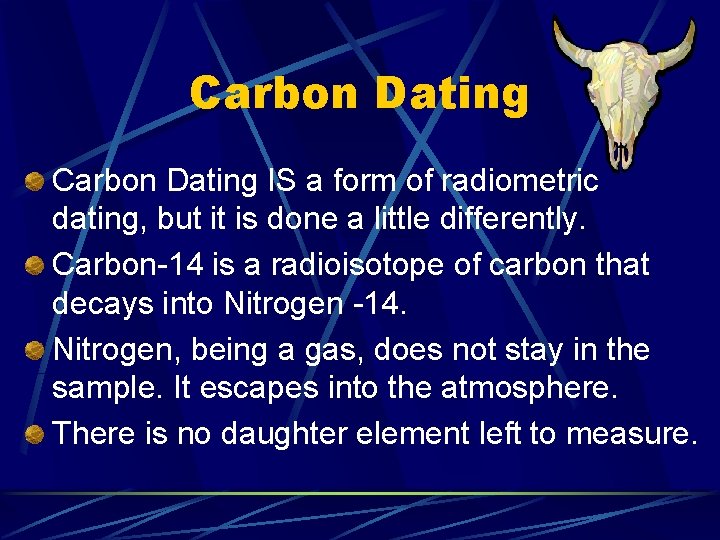 Carbon Dating IS a form of radiometric dating, but it is done a little