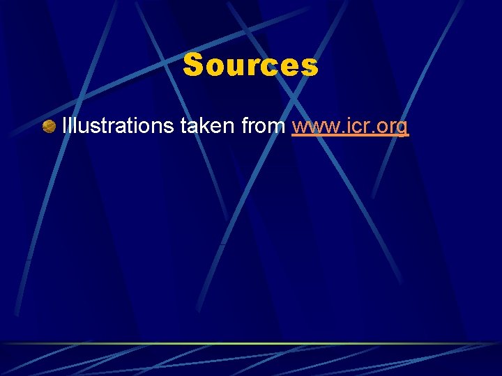 Sources Illustrations taken from www. icr. org 