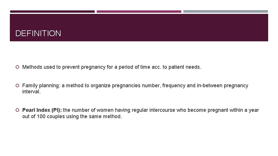 DEFINITION Methods used to prevent pregnancy for a period of time acc. to patient