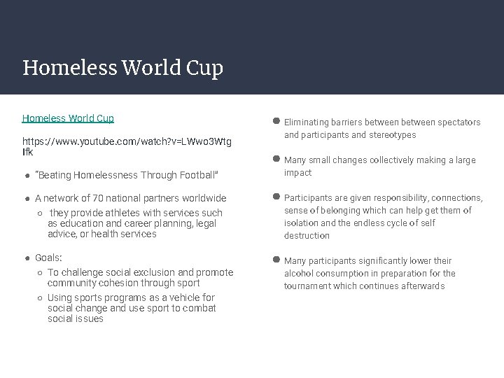 Homeless World Cup https: //www. youtube. com/watch? v=LWwo 3 Wtg Ifk ● “Beating Homelessness