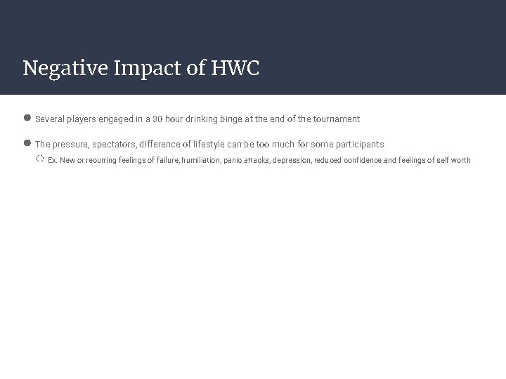 Negative Impact of HWC ● Several players engaged in a 30 hour drinking binge