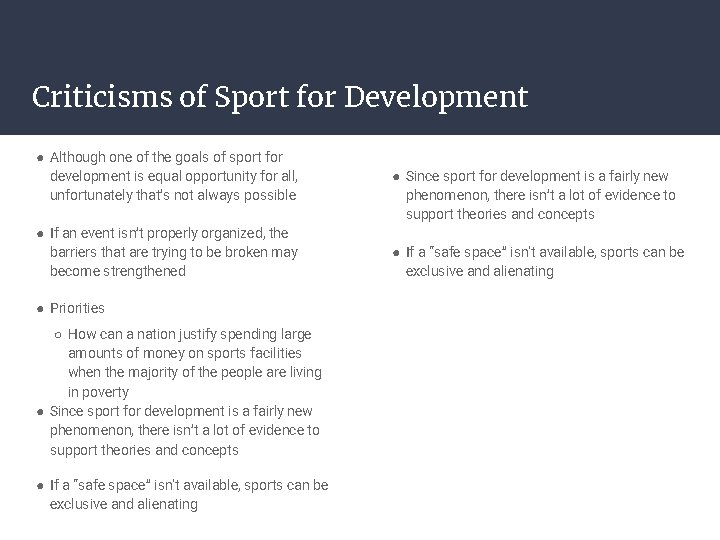 Criticisms of Sport for Development ● Although one of the goals of sport for