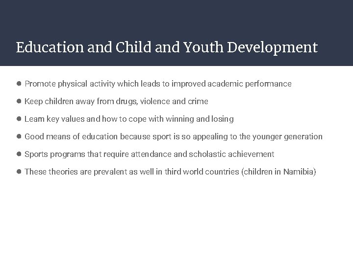 Education and Child and Youth Development ● Promote physical activity which leads to improved