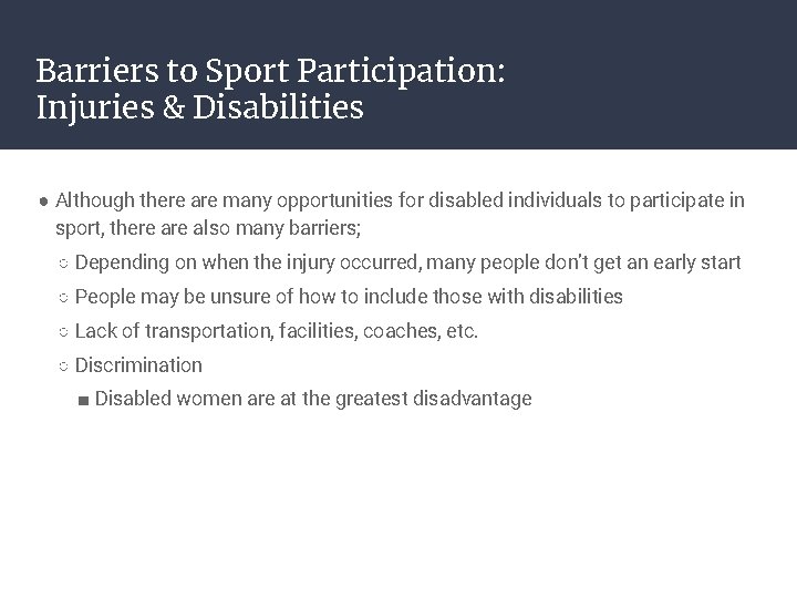 Barriers to Sport Participation: Injuries & Disabilities ● Although there are many opportunities for