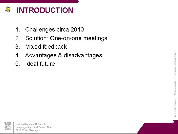 INTRODUCTION 1. 2. 3. 4. 5. Challenges circa 2010 Solution: One-on-one meetings Mixed feedback