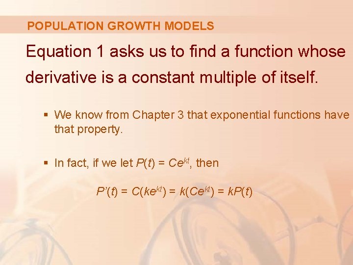 POPULATION GROWTH MODELS Equation 1 asks us to find a function whose derivative is