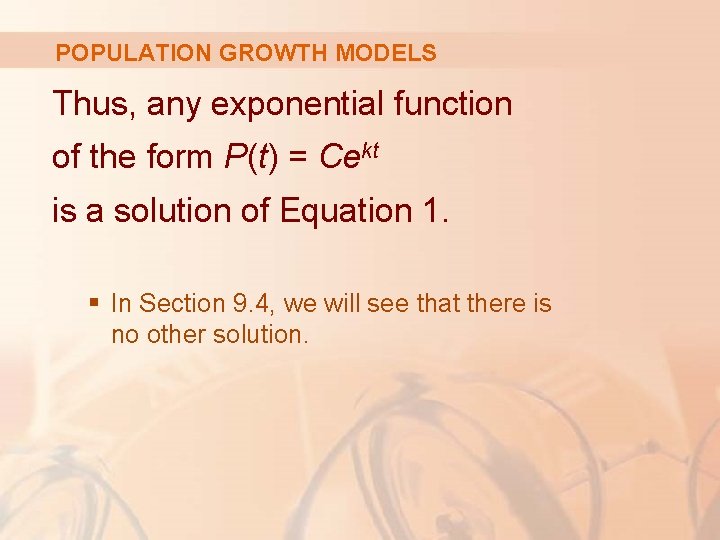 POPULATION GROWTH MODELS Thus, any exponential function of the form P(t) = Cekt is