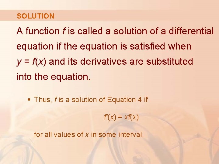 SOLUTION A function f is called a solution of a differential equation if the