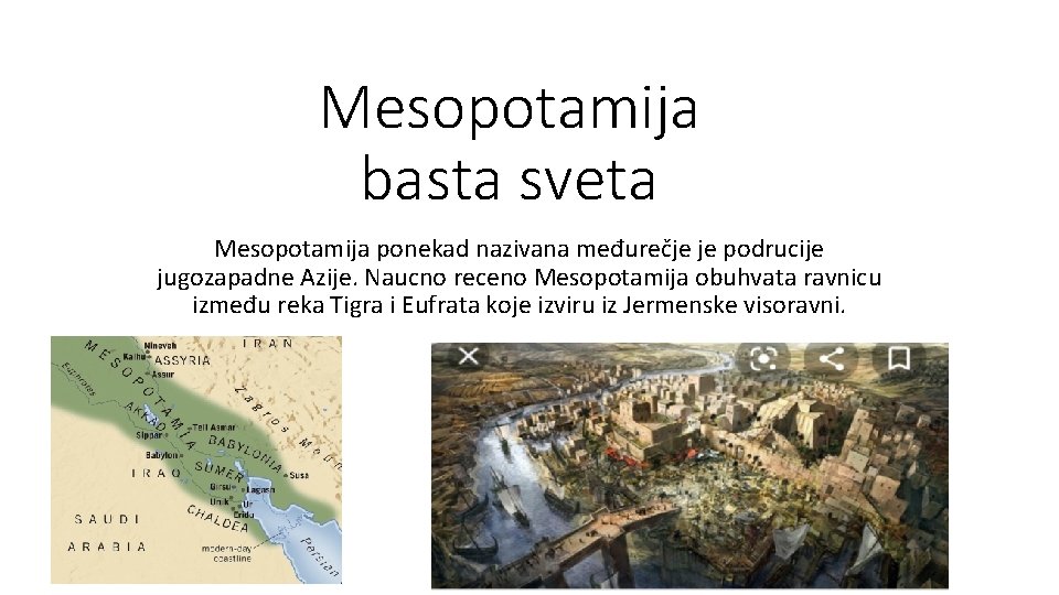 Mesopotamija basta sveta Mesopotamija ponekad nazivana međurečje je podrucije jugozapadne Azije. Naucno receno Mesopotamija