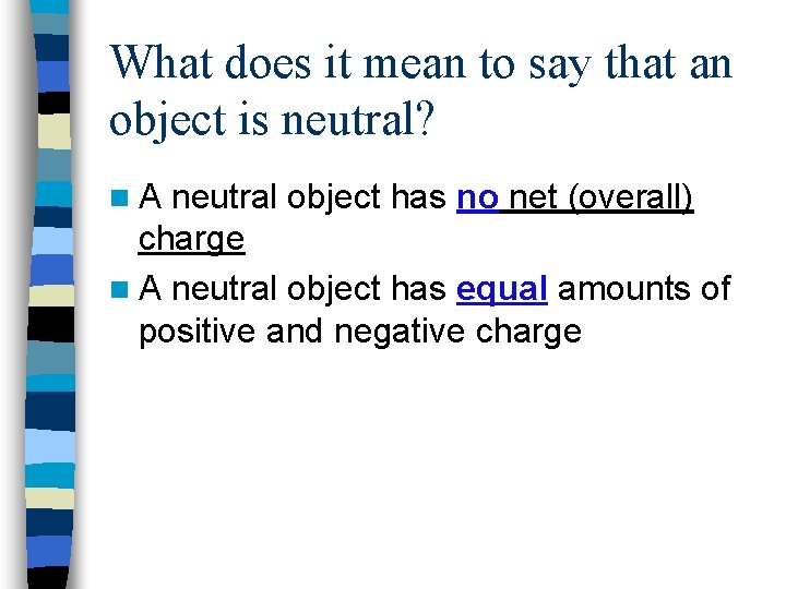 What does it mean to say that an object is neutral? n. A neutral