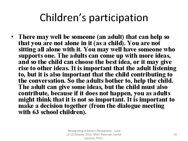 Children’s participation • There may well be someone (an adult) that can help so Children’s participation • There may well be someone (an adult) that can help so