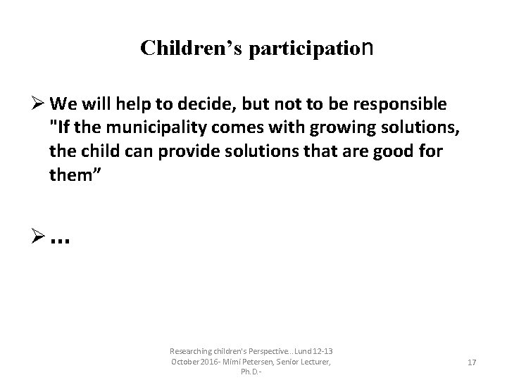 Children’s participation Ø We will help to decide, but not to be responsible "If Children’s participation Ø We will help to decide, but not to be responsible "If