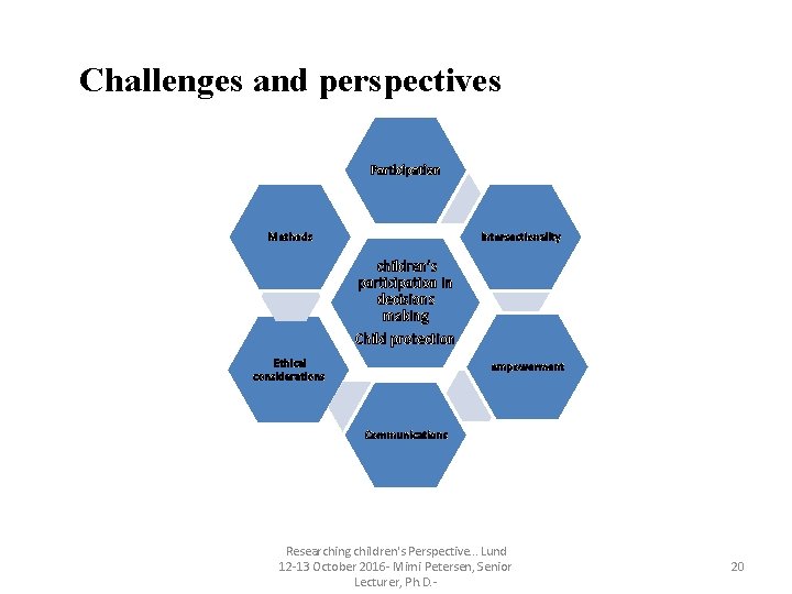 Challenges and perspectives Participation Methods intersectionality children’s participation in decisions making Child protection Ethical Challenges and perspectives Participation Methods intersectionality children’s participation in decisions making Child protection Ethical