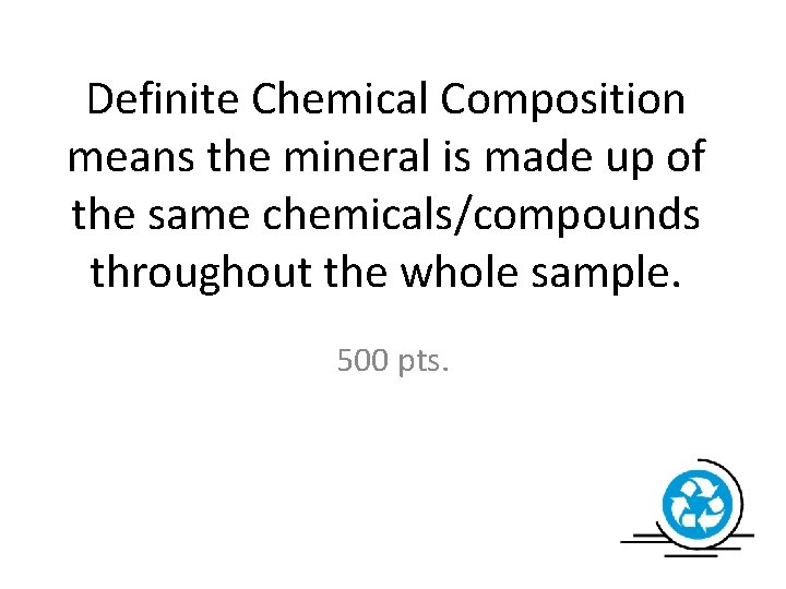 Definite Chemical Composition means the mineral is made up of the same chemicals/compounds throughout