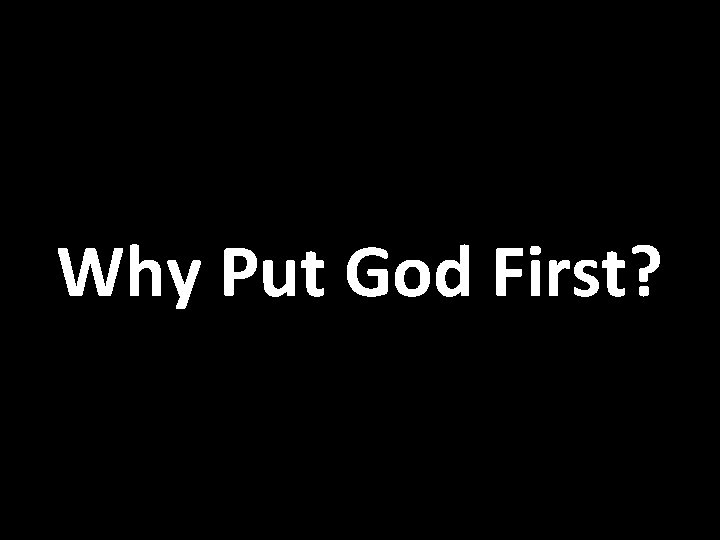 Why Put God First? 