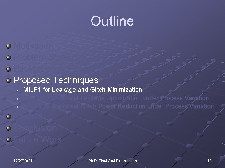 Outline Motivation Problem Statement Background Proposed Techniques n n n MILP 1 for Leakage Outline Motivation Problem Statement Background Proposed Techniques n n n MILP 1 for Leakage
