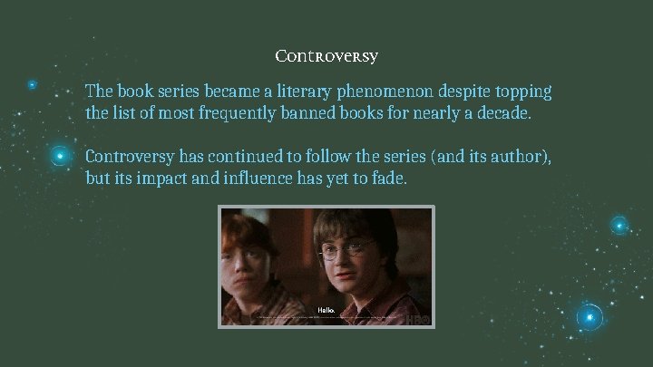 Controversy The book series became a literary phenomenon despite topping the list of most