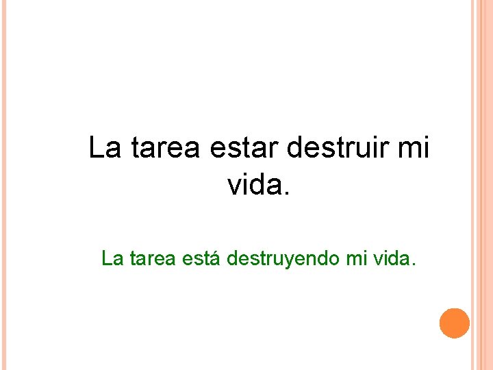 La tarea estar destruir mi vida. La tarea está destruyendo mi vida. La tarea estar destruir mi vida. La tarea está destruyendo mi vida.