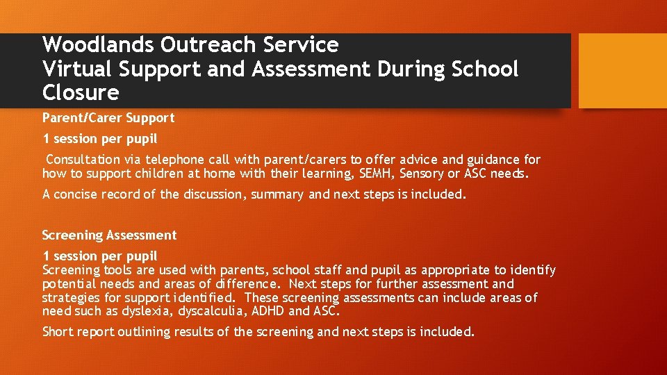 Woodlands Outreach Service Virtual Support and Assessment During School Closure Parent/Carer Support 1 session