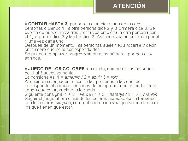 ATENCIÓN ♦ CONTAR HASTA 3: por parejas, empieza una de las dos personas diciendo