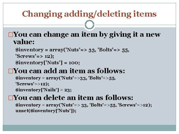 Changing adding/deleting items �You can change an item by giving it a new value: