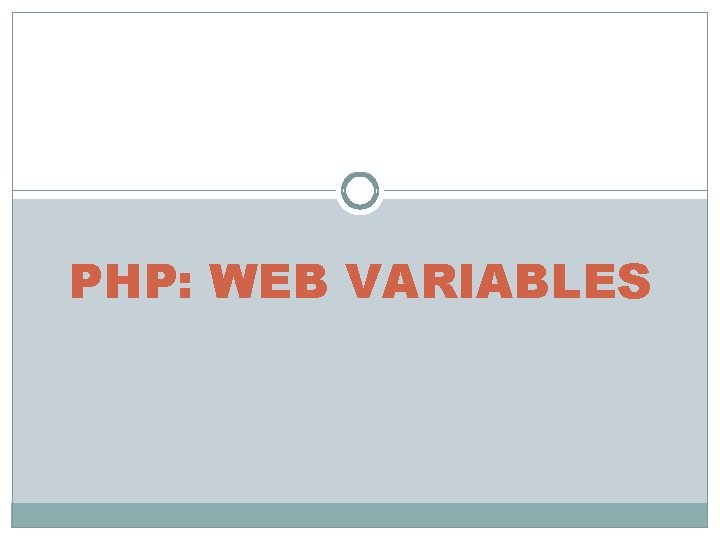 PHP: WEB VARIABLES 