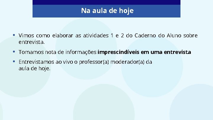 Na aula de hoje • Vimos como elaborar as atividades 1 e 2 do