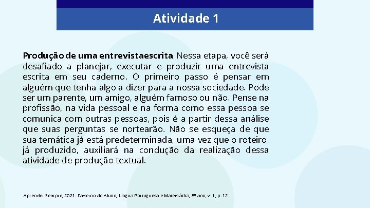 Atividade 1 Produção de uma entrevistaescrita. Nessa etapa, você será desafiado a planejar, executar