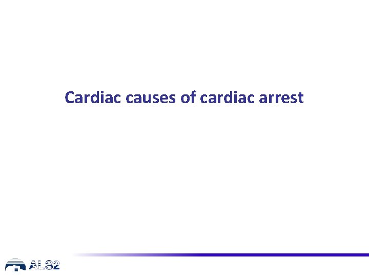 Cardiac causes of cardiac arrest 