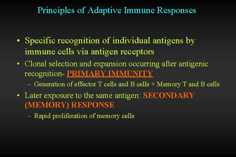 Principles of Adaptive Immune Responses • Specific recognition of individual antigens by immune cells