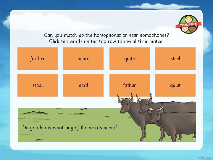 Can you match up the homophones or near homophones? Click the words on the