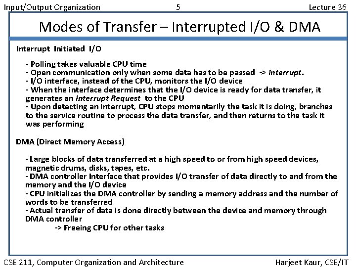 Input/Output Organization 5 Lecture 36 Modes of Transfer – Interrupted I/O & DMA Interrupt