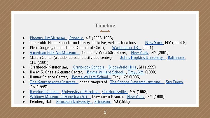 Timeline ● ● ● Phoenix Art Museum , Phoenix , AZ (2006, 1996) The