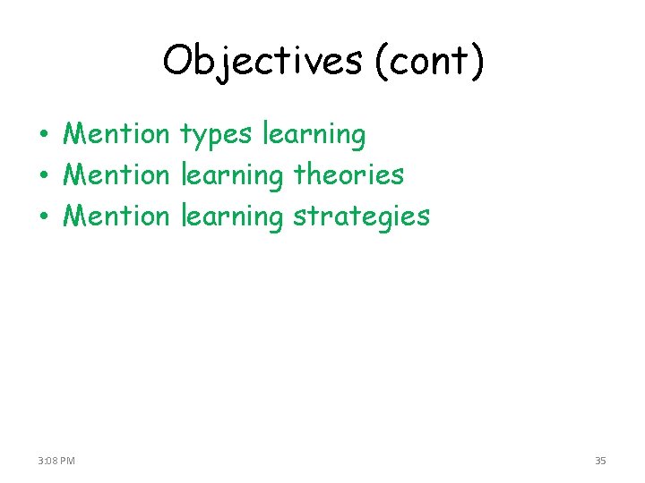 Objectives (cont) • Mention types learning • Mention learning theories • Mention learning strategies