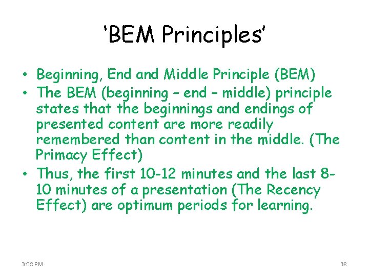 ‘BEM Principles’ • Beginning, End and Middle Principle (BEM) • The BEM (beginning –