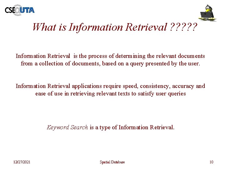 What is Information Retrieval ? ? ? Information Retrieval is the process of determining What is Information Retrieval ? ? ? Information Retrieval is the process of determining