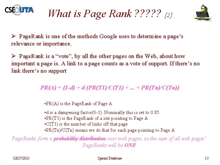 What is Page Rank ? ? ? [2] Ø Page. Rank is one of