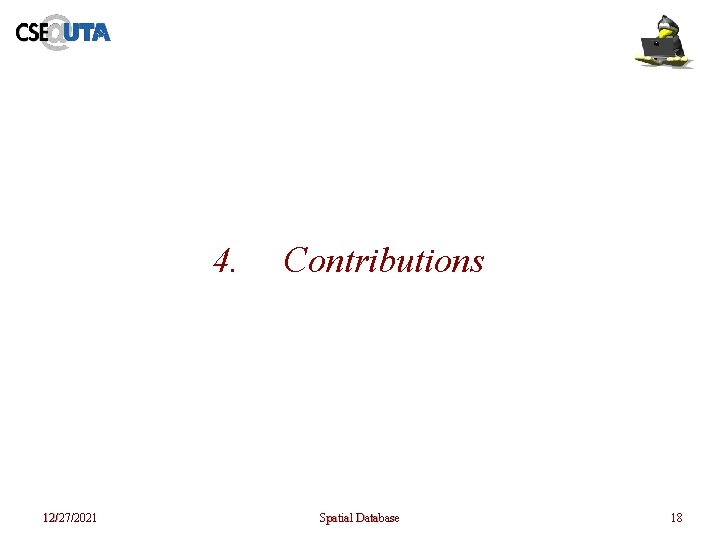 4. 12/27/2021 Contributions Spatial Database 18 