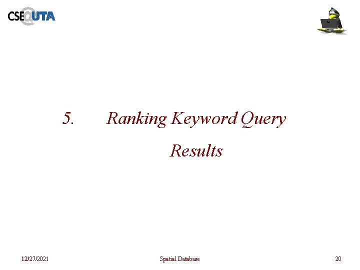5. Ranking Keyword Query Results 12/27/2021 Spatial Database 20 