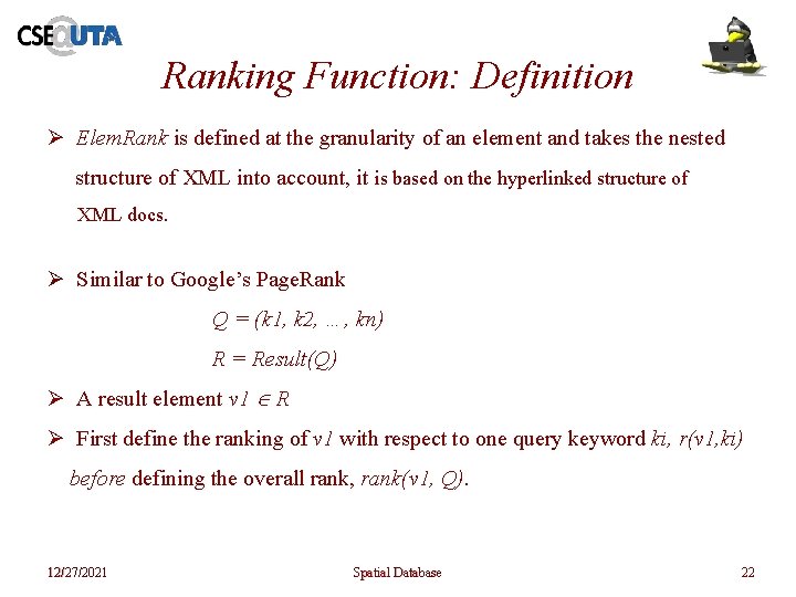 Ranking Function: Definition Ø Elem. Rank is defined at the granularity of an element Ranking Function: Definition Ø Elem. Rank is defined at the granularity of an element