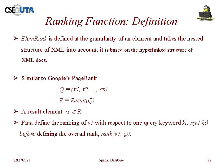 Ranking Function: Definition Ø Elem. Rank is defined at the granularity of an element