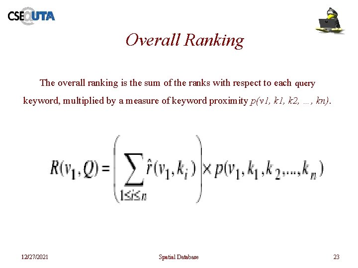 Overall Ranking The overall ranking is the sum of the ranks with respect to