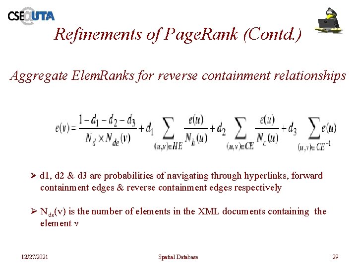 Refinements of Page. Rank (Contd. ) Aggregate Elem. Ranks for reverse containment relationships Ø