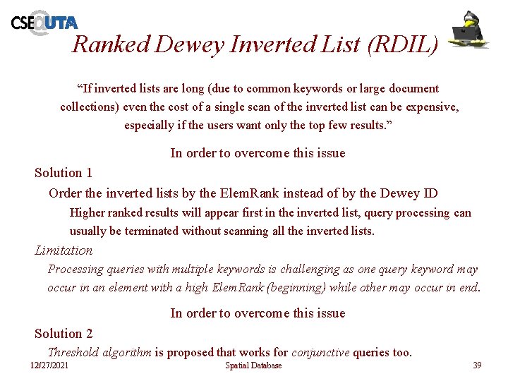 Ranked Dewey Inverted List (RDIL) “If inverted lists are long (due to common keywords Ranked Dewey Inverted List (RDIL) “If inverted lists are long (due to common keywords