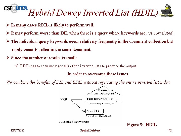 Hybrid Dewey Inverted List (HDIL) Ø In many cases RDIL is likely to perform Hybrid Dewey Inverted List (HDIL) Ø In many cases RDIL is likely to perform