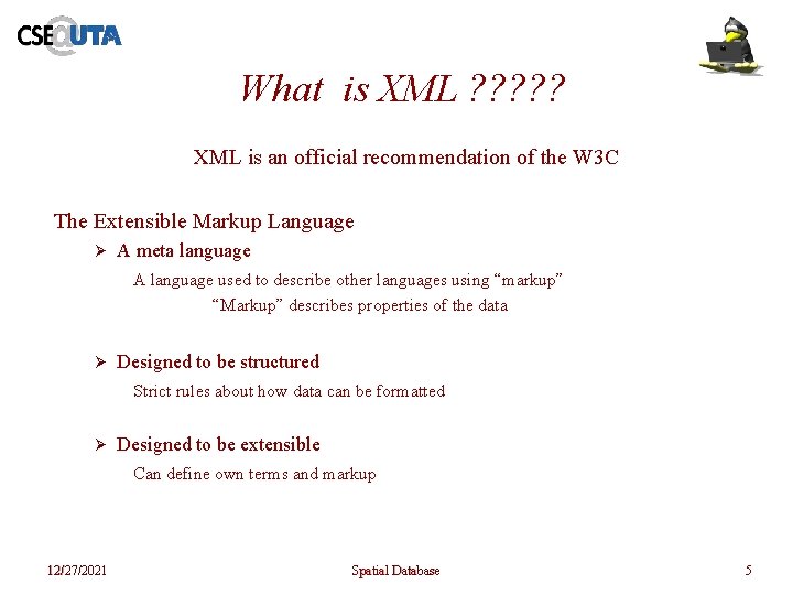 What is XML ? ? ? XML is an official recommendation of the W What is XML ? ? ? XML is an official recommendation of the W