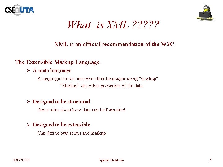 What is XML ? ? ? XML is an official recommendation of the W